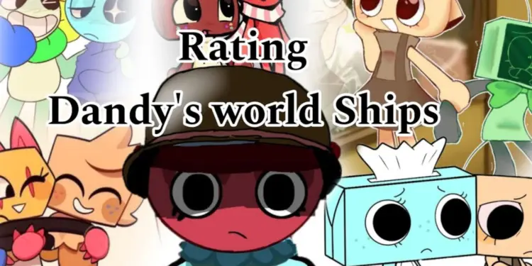 Top 9 Dandy World Characters and My Favorite Ships