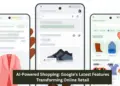 AI-Powered Shopping: Google’s Latest Features Transforming Online Retail